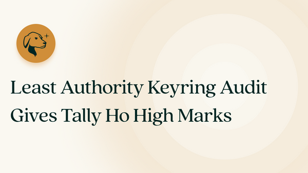 Least Authority Keyring Audit Gives Tally Ho High Marks